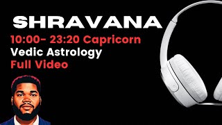 The Psychic Shravana Nakshatra (10:00- 23:20 Sidereal Capricorn) | Full Video