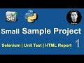 Selenium Python Small Sample Project 1 | Unit Test, HTML Reports