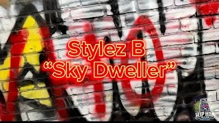 Stylez B - Sky Dweller ( Shot By HipHopInAJar )