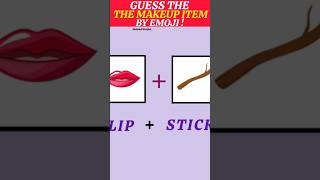 GUESS THE MAKEUP ITEM NAMES BY EMOJIS |#shorts #emojichallenge