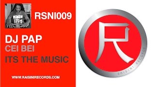 DJ Pap feat. Cei Bei - Its the Music (DJ Pap Grit \u0026 Groove Mix)