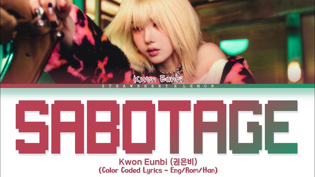 Kwon Eunbi Sabotage Lyrics 권은비 Sabotage 가사 Color Coded Lyrics
