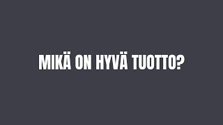 Mikä on hyvä tuotto asuntosijoittamisessa? (Asuntosijoittaminen, Tuotto, Sijoittaminen)