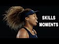 Naomi Osaka : Skills Moments