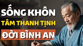 Cổ Nhân Dạy: Tâm An Lạc Là Gốc Rễ Của Sống Khôn Ngoan - Triết Lý Cuộc Sống