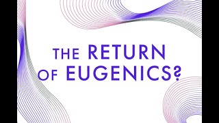 Scientific racism and the fear that this might lead to the return of eugenics as a respectable idea