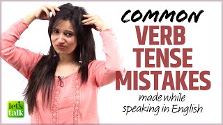 Common Verb Tense Mistakes Made While Speaking English | Spoken English Errors | English Grammar