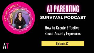 PSP 321: How to Creat Effective Social Anxiety Exposures