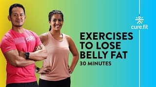 EXERCISES TO LOSE BELLY FAT In 30 Minutes | How To Lose & Burn Belly Fat At Home| Cult Fit | CureFit
