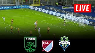 🔴 LIVE : Seattle Sounders vs Austin FC | Major League Soccer | Austin  x Seattle En Direct | EN VIVO