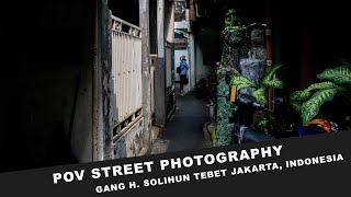 Gang H Solihun Tebet I POV Street Photography Sony a6000 Samyang 18mm  Jakarta Indonesia