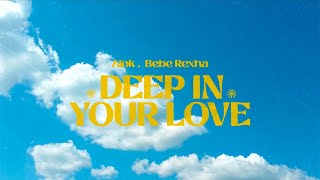 Alok & Bebe Rexha – Deep In Your Love ( Lyric )
