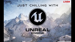 🔴Live NO GAMES today Just Chilling with UNREAL ENGINE #unrealengine #ue5