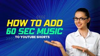 HOW TO ADD 60 SECOND MUSIC TO YOUTUBE SHORTS