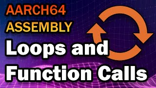 How to Write Loops and Function Calls in ARM 64-Bit Assembly