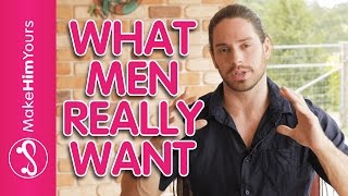 What Makes A Guy Commit To A Relationship - 5 Things Men Want In A Woman!