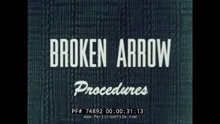 NUCLEAR WEAPON ACCIDENT TRAINING FILM "BROKEN ARROW PROCEDURES" 1962 74892