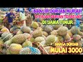 BANJIR DURIAN MURAH DI PASAR DURIAN TERBESAR DI JAWATIMUR HARGA MULAI 3000 OBRAL hari Sabtu pasaran