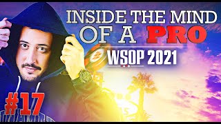 ♠♣♥♦ Inside the Mind of a Pro @ 2021 WSOP #17