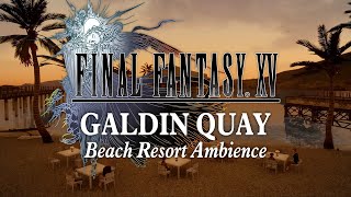Galdin Quay | Beach Resort Ambience: Relaxing Final Fantasy XV Music to Study, Relax, & Sleep