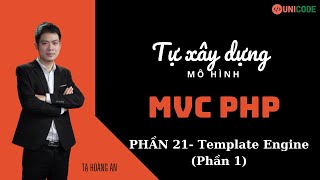 Tự xây dựng mô hình MVC Trong PHP - Phần 21 - Template Engine (P1)