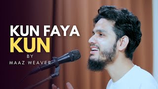 Kun Faya Kun (Vocals Only Version) | by Maaz Weaver | Islamic Kalam | Rockstar