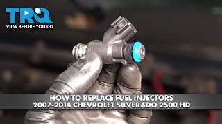 How to Replace Fuel injectors 2007-2014 Chevrolet Silverado 2500 HD