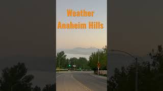 Anaheim Hills Weather is just great, that is also why many people move here! #shorts.