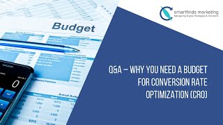 Q & A Why You Need A Budget for Conversion Rate Optimization (CRO)