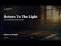 Return To The Light | NurAI Nasheeds