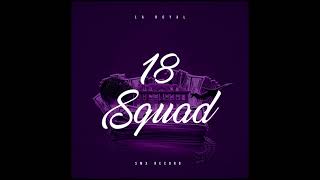 LaRoyal - 18 Squad [AUDIO]