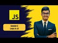 JavaScript Loops Explained | for, while, do…while | Session 5 Basics