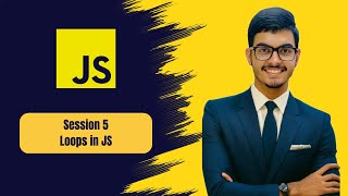 JavaScript Loops Explained | for, while, do…while | Session 5 Basics