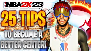 25 TIPS TO BECOME A BETTER CENTER IN NBA 2K23!