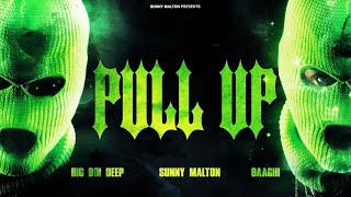 PULL UP | SUNNY MALTON | BIG BOI DEEP | BAAGHI | Thokne Aa Dalle Ni | Latest New Punjabi Songs 2024