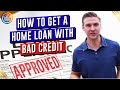 How to Get a Home Loan with Bad Credit How to Get a Home Loan with Bad Credit