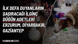 İlk Defa Duyanların Şaşıracağı İlginç Düğün Adetleri