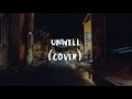 Unwell (cover)  - Jordan Ravi