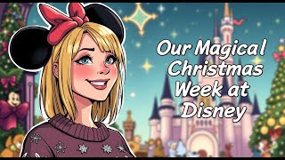 Our Magical Christmas Week at Disney | Full Rundown! 🎅✨