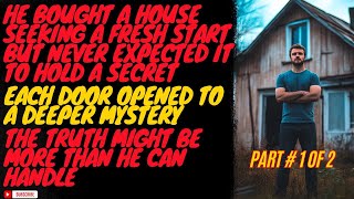 A House Full of Secrets, Part 1, Reddit Story, Audio Story, Mystery