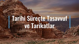 Tarihi Süreçte Tasavvuf ve Tarikatlar