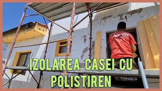 IZOLAREA CASEI CU POLISTIREN ETAPELE UNEI LUCRARI