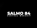 SALMO 84 - CENTRAL WORSHIP/ HECHOS DANCE