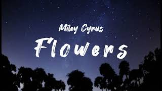 Miley Cyrus - Flowers (Official Video) Lyrics