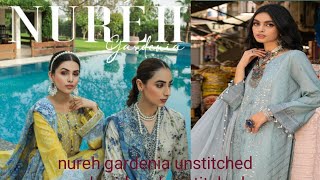 Nureh gardenia unstitched embroidered lawn collection Pakistani suits