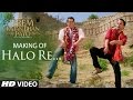 Making of 'HALO RE' VIDEO Song | Prem Ratan Dhan Payo | Salman Khan, Sonam Kapoor