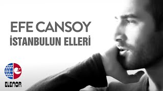 Efe Cansoy - İstanbulun Elleri