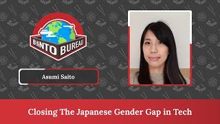 Closing The Japanese Gender Gap in Tech - Asumi Saito