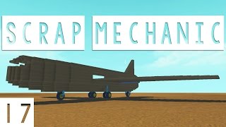 Scrap Mechanic Gameplay - #17 - Massive Airplane! - Let's Play