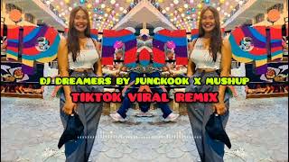 DJ DREAMERS BY JUNGKOOK X MUSHUP TIKTOK VIRAL TRENDS REMIX | DJ KINN REMIX